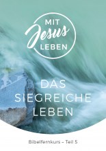 1005-0-Mit-Jesus-leben-05-Das-siegreiche-Leben-L